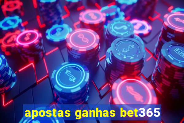 apostas ganhas bet365