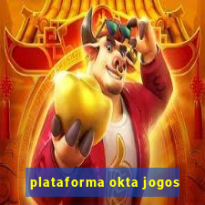 plataforma okta jogos