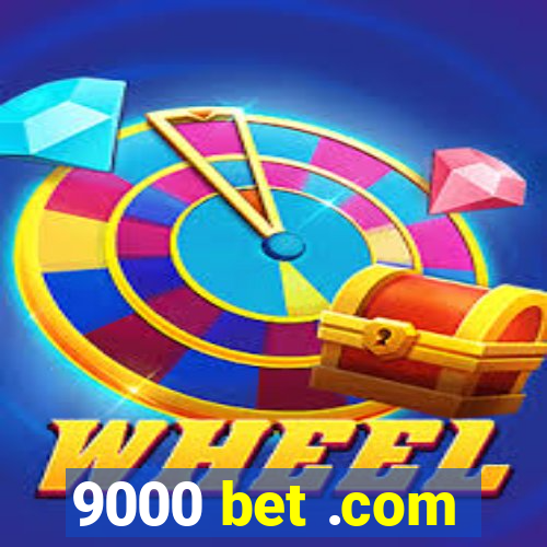 9000 bet .com