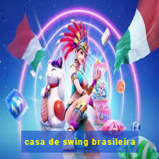 casa de swing brasileira