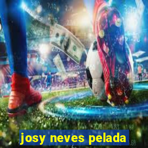 josy neves pelada