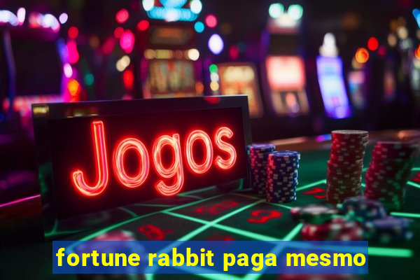 fortune rabbit paga mesmo