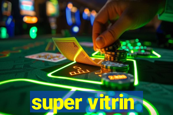 super vitrin