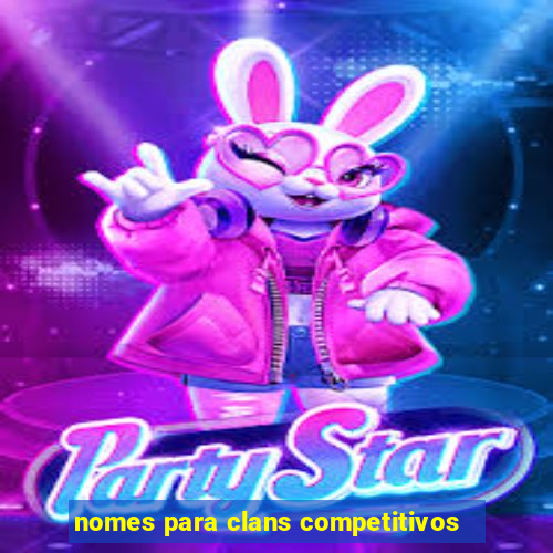 nomes para clans competitivos