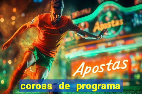 coroas de programa porto alegre