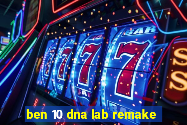 ben 10 dna lab remake