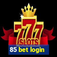 85 bet login