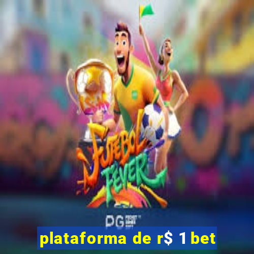 plataforma de r$ 1 bet