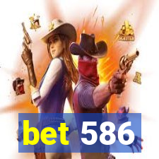 bet 586