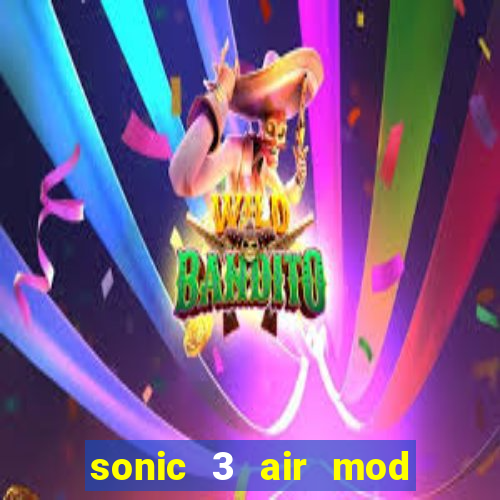 sonic 3 air mod extra slot shadow