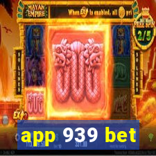 app 939 bet