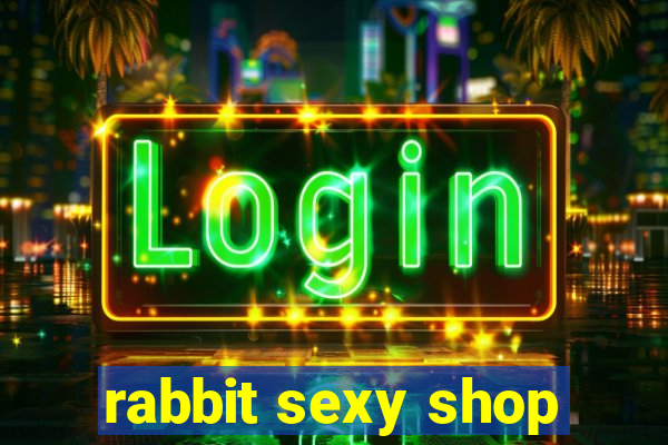 rabbit sexy shop