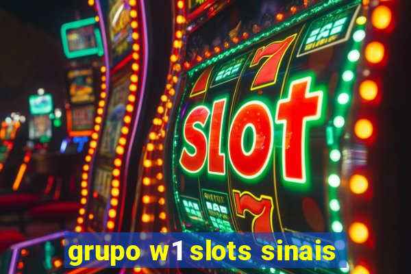 grupo w1 slots sinais