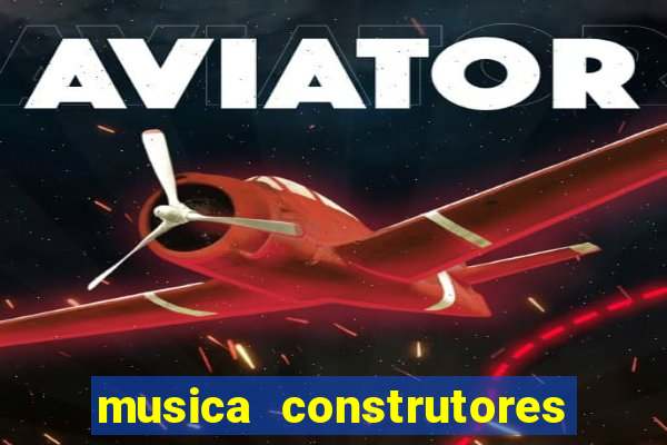 musica construtores do futuro gilvan santos