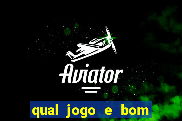 qual jogo e bom para ganhar dinheiro