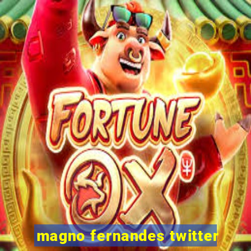 magno fernandes twitter