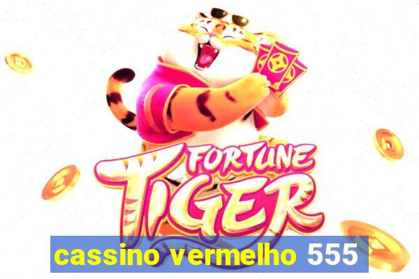 cassino vermelho 555