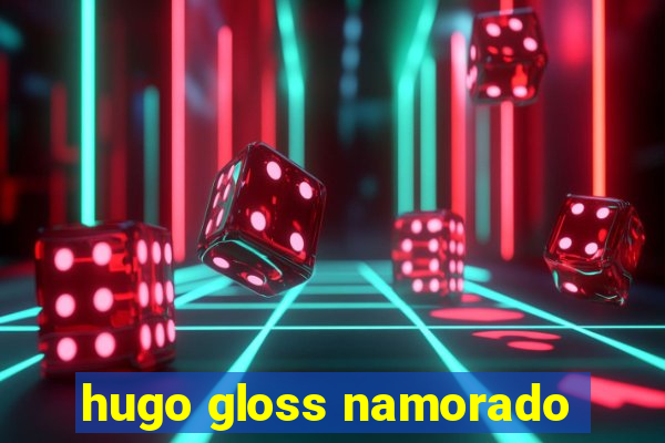 hugo gloss namorado