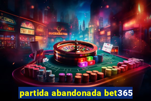 partida abandonada bet365