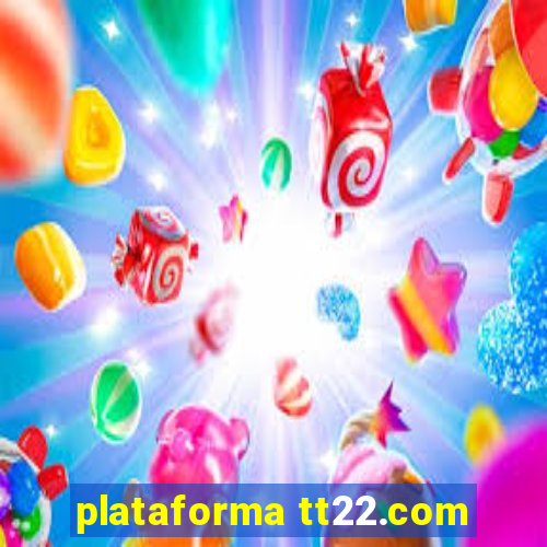 plataforma tt22.com