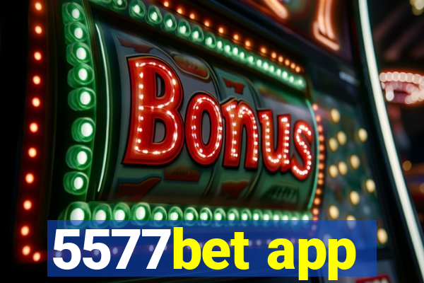 5577bet app