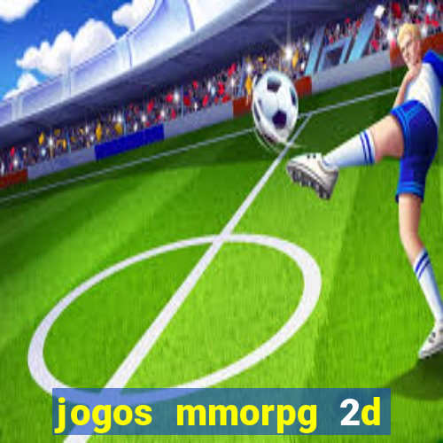 jogos mmorpg 2d para android