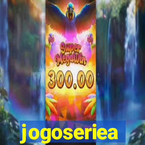 jogoseriea