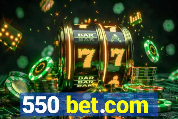 550 bet.com