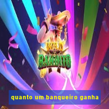 quanto um banqueiro ganha