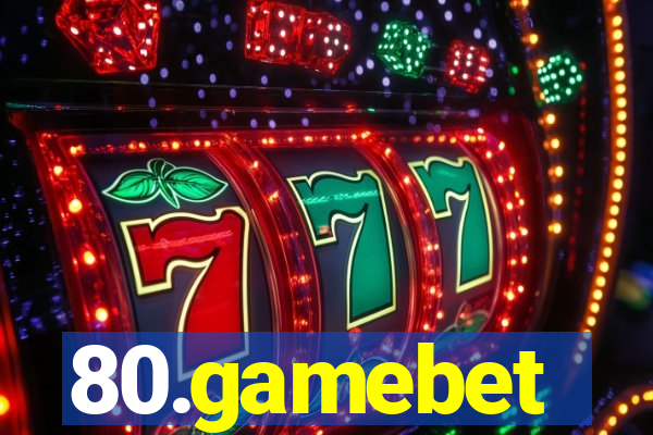 80.gamebet