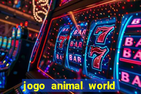 jogo animal world paga mesmo