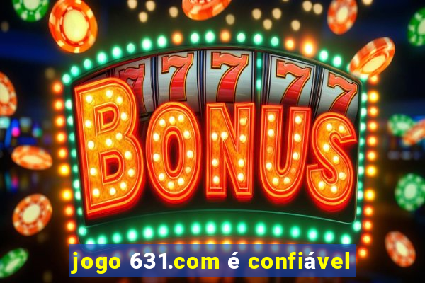 jogo 631.com é confiável