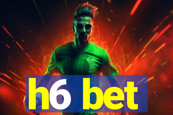 h6 bet