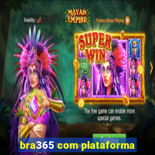 bra365 com plataforma