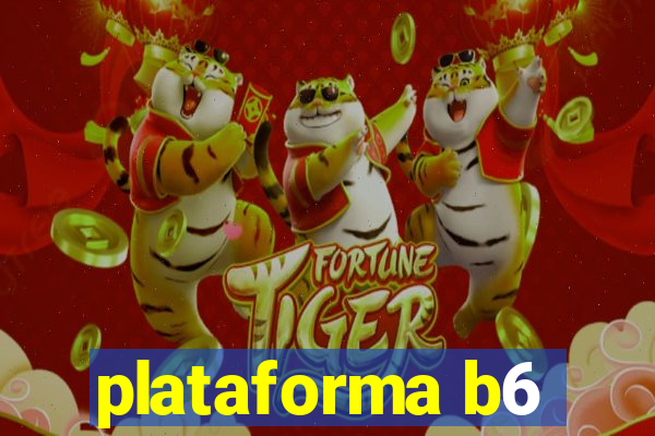 plataforma b6