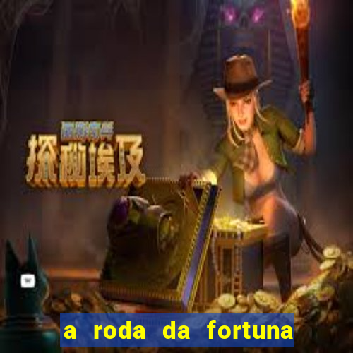 a roda da fortuna o que ele sente por mim