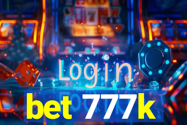 bet 777k