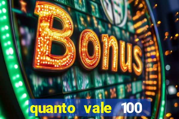 quanto vale 100 pesos em real