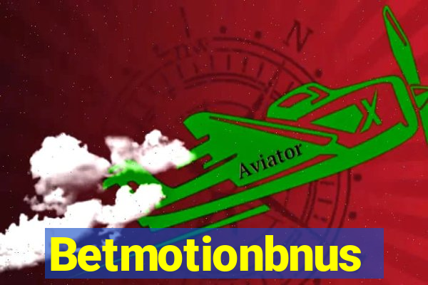 Betmotionbnus