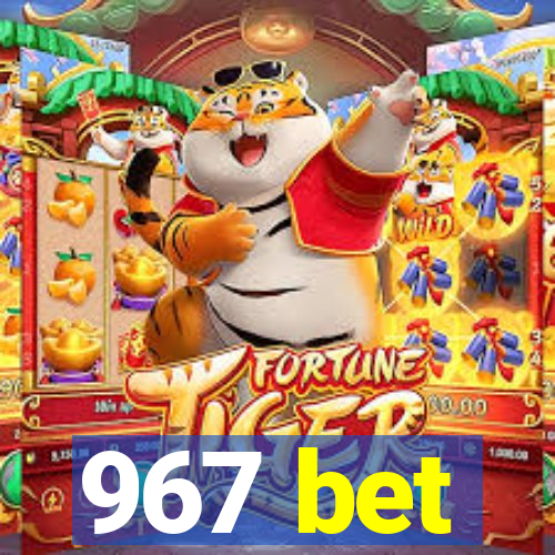 967 bet