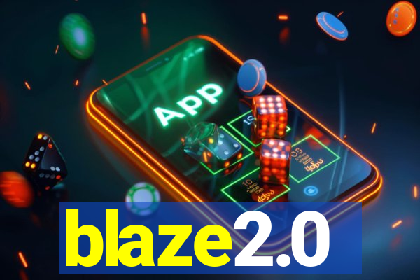 blaze2.0