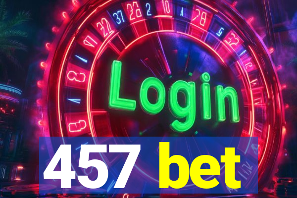 457 bet