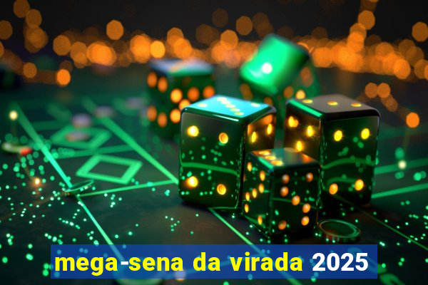 mega-sena da virada 2025