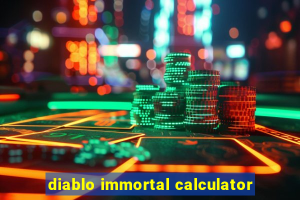 diablo immortal calculator