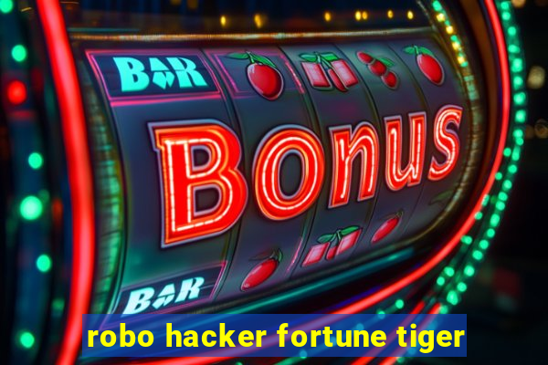 robo hacker fortune tiger