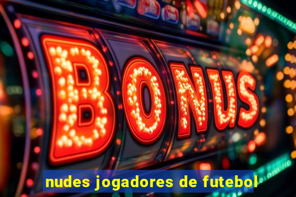 nudes jogadores de futebol