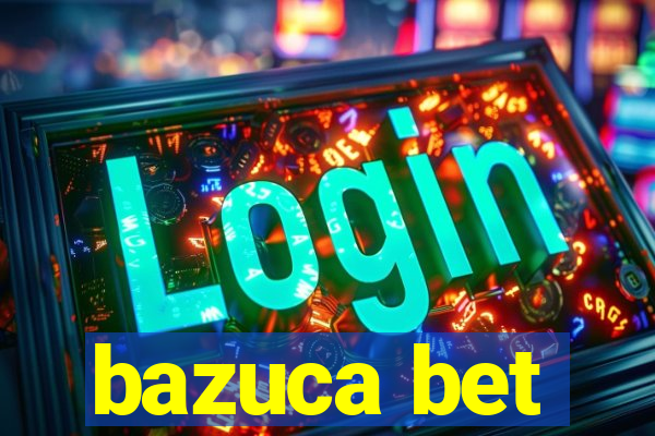 bazuca bet