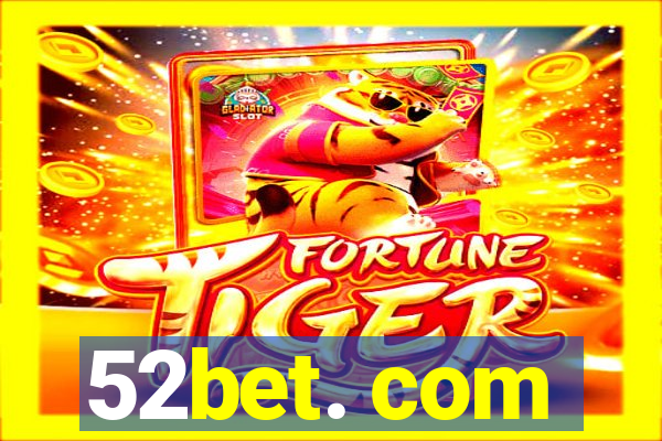 52bet. com