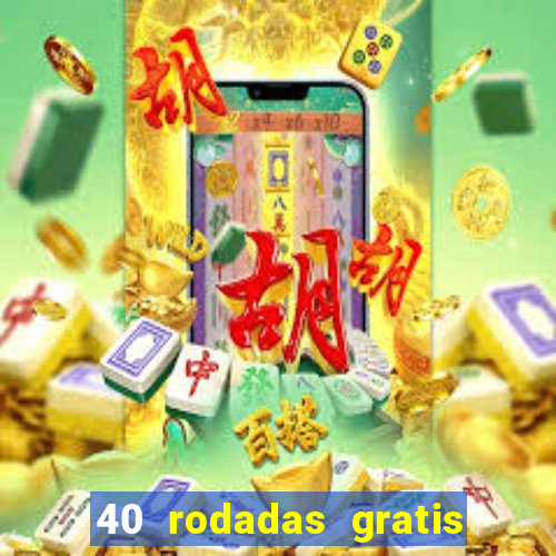 40 rodadas gratis jon bet