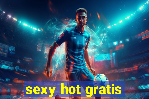 sexy hot gratis